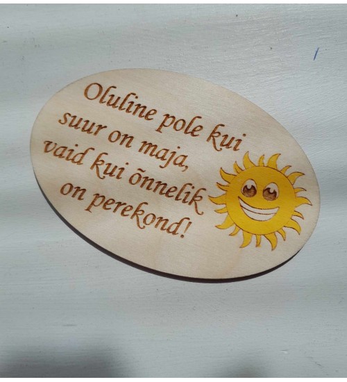 Magnet "Oluline pole, kui suur on maja, vaid kui õnnelik on perekond!"